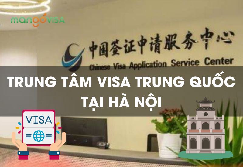Những Điều Cần Biết Về Trung Tâm Visa Trung Quốc Tại Hà Nội